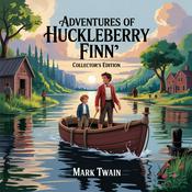 Podcast Adventures of Huckleberry Finn : Huck's unforgettable journey.