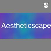 Podcast Aestheticscape