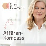 Podcast AFFÄREN-KOMPASS®: Der Podcast über Affären mit Silke Setzkorn