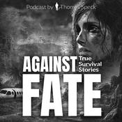 Podcast Against Fate - True Survival Stories