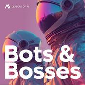 Podcast Bots & Bosses