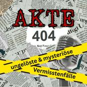 Podcast Akte 404 - ungelöste und mysteriöse Vermisstenfälle
