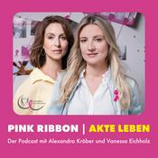 Akte Leben. Der Pink Ribbon Podcast.