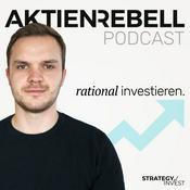 Podcast Aktienrebell - Rational anlegen &amp; Vermögen aufbauen