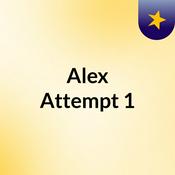 Podcast Alex Attempt 1