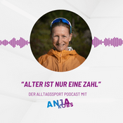 Podcast "ALTER IST NUR EINE ZAHL" - Der Alltagssportpodcast mit Anja Kobs