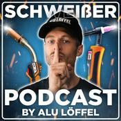Podcast Alu Löffel Schweißer Podcast