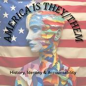 Podcast America is They/Them:  History, Identity & Accountability