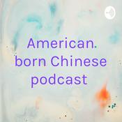 Podcast American born Chinese podcast