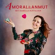 Podcast AMORAL &amp; ANMUT - Der etwas andere Beziehungspodcast