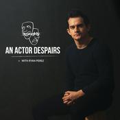 Podcast An Actor Despairs