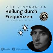 Podcast Rife Resonanzen: Heilung durch Frequenzen
