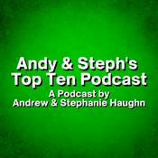 Podcast Andy & Steph's Top Ten Podcast