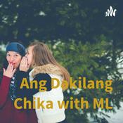 Podcast Ang Dakilang Chika with ML