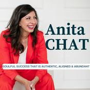 Podcast Anita Chat: Soulful Success That is Authentic, Aligned & Abundant