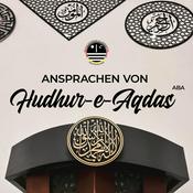 Podcast Ansprachen von Hudhur-e-Aqdas (aba)