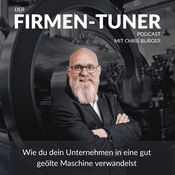 Podcast Der Firmen-Tuner – Verwandle Dein Unternehmen in eine gut geölte Maschine