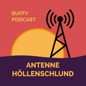 Podcast Antenne Höllenschlund – ein Buffy Podcast