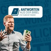 Podcast Antworten aus der Bibel mit Gabriel Häsler | Audio-Podcast
