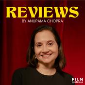 Podcast Anupama Chopra Reviews