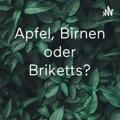 Podcast Apfel, Birnen oder Briketts?