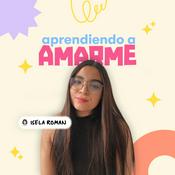 Podcast Aprendiendo a amarme