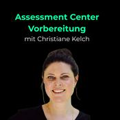 Podcast Assessment Center Vorbereitung mit Christiane Kelch
