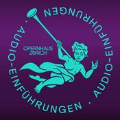 Podcast Audio-Einführungen aus dem Opernhaus Zürich