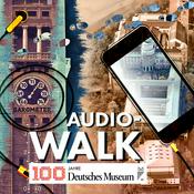 Podcast Audiowalk - 100 Jahre Deutsches Museum
