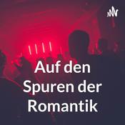 Podcast Auf den Spuren der Romantik