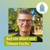 Podcast Auf ein Wort mit Tilman Fuchs