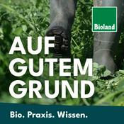 Podcast Auf gutem Grund - Bio. Praxis. Wissen.