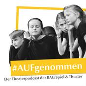 Podcast #AUFgenommen - Der Theaterpodcast der BAG Spiel & Theater