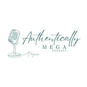 Podcast Authentically MEGA