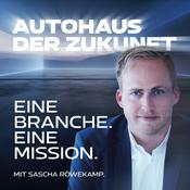 Podcast AUTOHAUS DER ZUKUNFT mit Branchenexperte Sascha Röwekamp