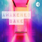Podcast Awakened Bake