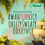 Podcast Awanturnicy, obieżyświaty, odkrywcy