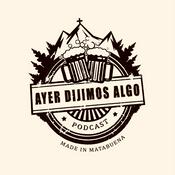 Podcast Ayer Dijimos Algo
