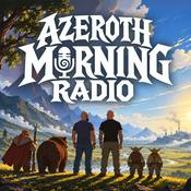 Azeroth Morning Radio: A World of Warcraft Podcast
