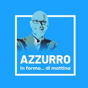 Podcast Azzurro in forma... di mattina
