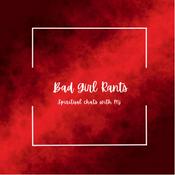 Podcast Bad Girl Rants