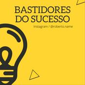 Podcast Bastidores do Sucesso