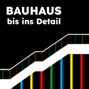 Podcast Bauhaus bis ins Detail