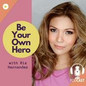 Podcast Be Your Own Hero