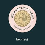 Podcast beatvest: Wöchentliche News für selbstbewusstes Investieren