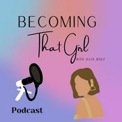 Podcast Becoming That Girl