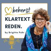 Podcast beherzt Klartext reden.