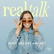 Podcast Real Talk with Rachel Awtrey