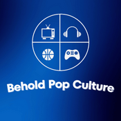 Podcast Behold Pop Culture