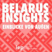 Podcast Belarus Insights - Einblicke von außen